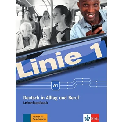 Abbildung von Linie 1 A1: Deutsch in Alltag und Beruf. Lehrerhandbuch (Linie 1: Beruf)