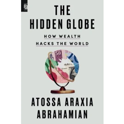 Abbildung von the Hidden Globe: How Wealth Hacks World