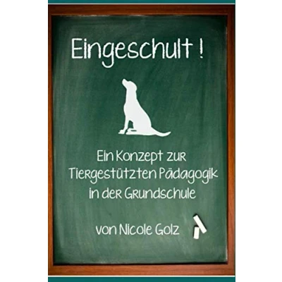 Abbildung von Eingeschult!: Ein Konzept zur Tiergestützten Pädagogik in der Grundschule