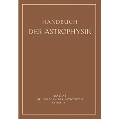 Abbildung von Grundlagen der Astrophysik: Erster Teil (Handbuch Astrophysik)