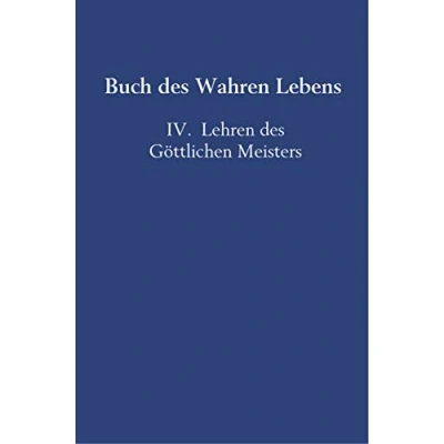 Abbildung von Buch des Wahren Lebens: IV. Lehren Göttlichen Meisters