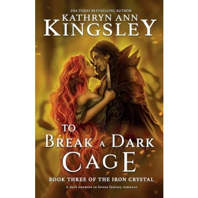 Abbildung von to Break A dark Cage: enemies lovers fantasy romance (The Iron Crystal, Band 3)