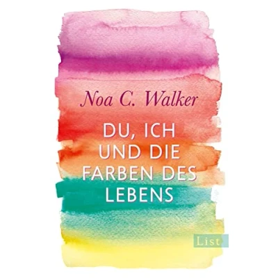 Abbildung von Du, ich und die Farben des Lebens: Roman