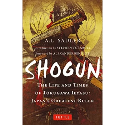 Abbildung von Shogun: The Life and Times of Tokugawa Ieyasu: Japan&#039;s Greatest Ruler (Tuttle Classics)