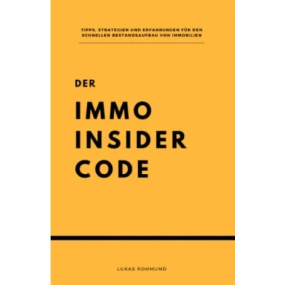 Abbildung von Der Immo Insider Code: Tipps, Strategien und Erfahrungen für den schnellen Bestandsaufbau von Immobilien