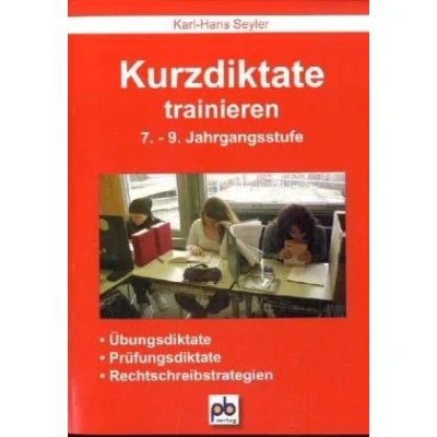 Abbildung von Kurzdiktate trainieren 7. 9. Jahrgangsstufe: Übungsdiktate, Prüfungsdiktate, Rechtschreibstrategien: Rechtsschreibstrategien