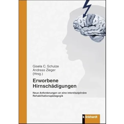 Abbildung von Erworbene Hirnschädigungen: Neue Anforderungen an eine interdisziplinäre Rehabilitationspädagogik