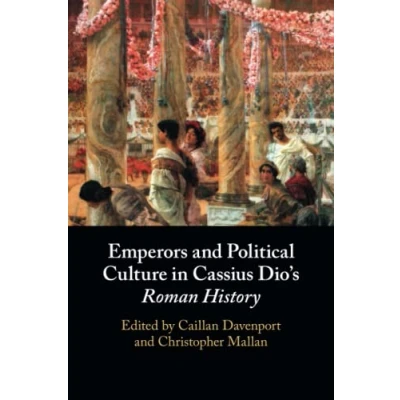 Abbildung von Emperors and Political Culture in Cassius Dio&#039;s Roman History