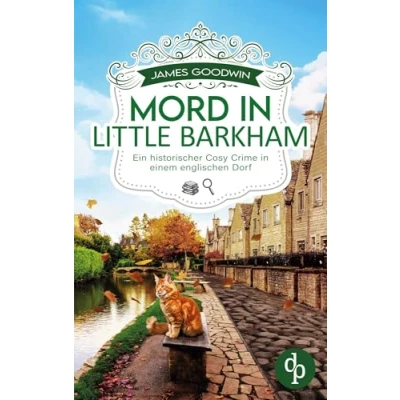 Abbildung von Mord in Little Barkham: Ein historischer Cosy Crime einem englischen Dorf