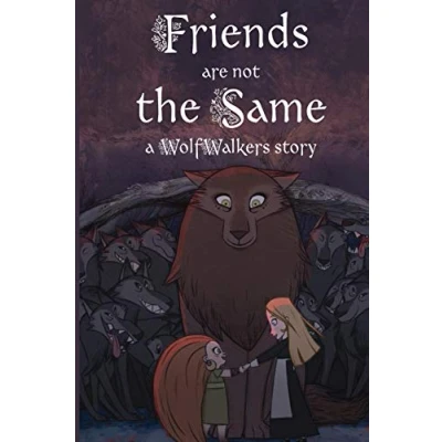 Abbildung von Friends are Not the Same: A Wolfwalkers Story