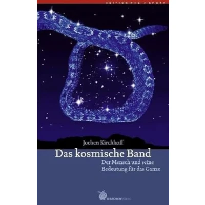 Abbildung von das kosmische Band: Der Mensch und seine Bedeutung für Ganze (Edition Hagia Chora)