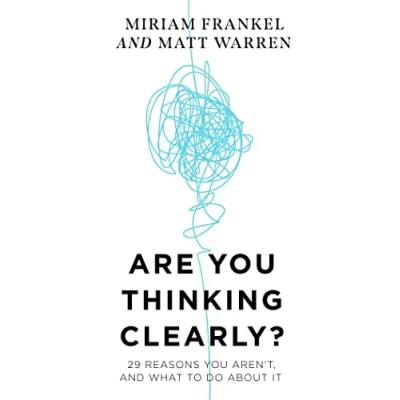 Abbildung von Are you Thinking Clearly?: 29 reasons aren&#039;t, and what to do about it