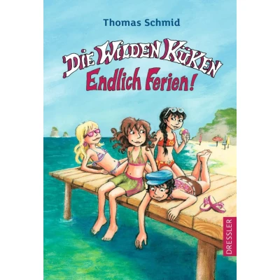 Abbildung von Die Wilden Küken 3. Endlich Ferien!