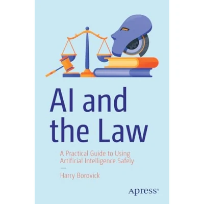 Abbildung von AI and the Law: A Practical Guide to Using Artificial Intelligence Safely