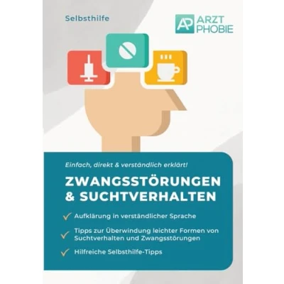 Abbildung von Zwangsstörungen und Suchtverhalten überwinden: Selbsthilfe gegen Sucht Zwang