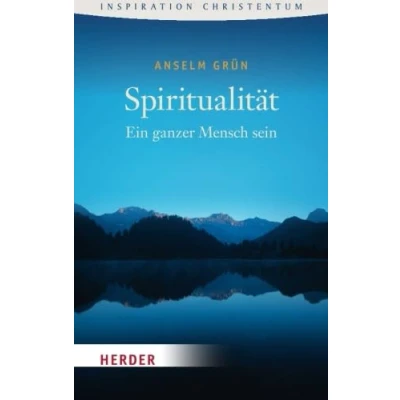 Abbildung von Spiritualität: Ein Ganzer Mensch Sein (HERDER Spektrum)
