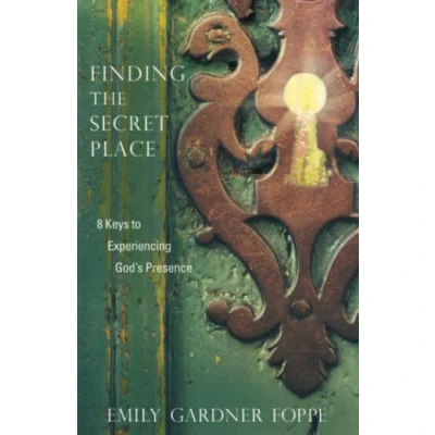 Abbildung von Finding the Secret Place: 8 Keys to Experiencing God&#039;s Presence