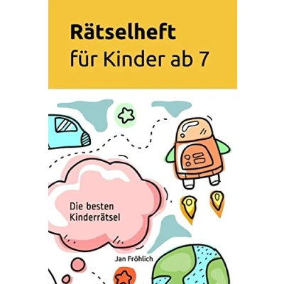 Abbildung von Rätselheft für Kinder ab 7: Die besten Kinderrätsel (Rätselbücher Kinder, Band 5)