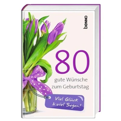 Abbildung von 80 gute Wünsche zum Geburtstag: viel Glück &amp; Segen!