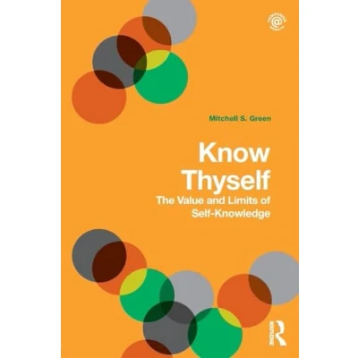 Abbildung von Know Thyself: The Value and Limits of Self Knowledge
