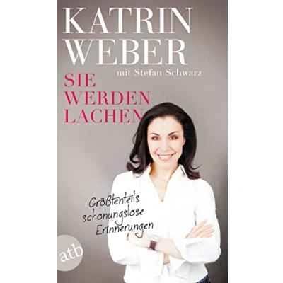 Abbildung von Sie werden lachen: Größtenteils schonungslose Erinnerungen