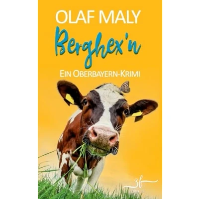 Abbildung von Berghex&#039;n: Humorvoller Bayern Krimi Cosy Crime vom Feinsten: Ein Oberbayern (Bernrieder ermittelt)