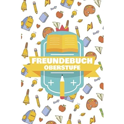 Abbildung von Freundebuch Oberstufe: Freundschaftsbuch für Jungen und Mädchen in der Oberstufe Gymnasium Poesiealbum Schulfreunde