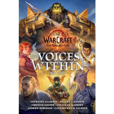 Abbildung von World of Warcraft: The Voices Within Erzählungen: Kurzgeschichten zur Warcraft Erweiterung War