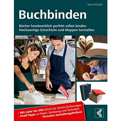 Abbildung von Buchbinden Bücher handwerklich perfekt selbst binden: Hochwertige Schachteln und Mappen herstellen Mit mehr als 500 Schritt für ... Techniken Kreative Gestaltungsfreiheit