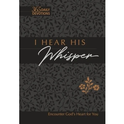 Abbildung von I Hear His Whisper: Encounter God&#039;s Heart for You (The Passion Translation Devotionals)