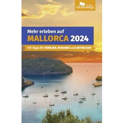 Abbildung von Mehr erleben auf Mallorca: 101 Tipps für Familien, Reisende und Entdecker (Unterwegs Erlebnisse)