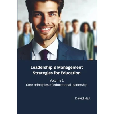 Abbildung von leadership &amp; Management Strategies for Education: Volume 1: Core principles of educational
