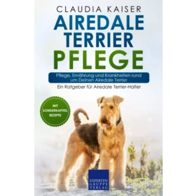 Abbildung von Airedale Terrier Pflege: Pflege, Ernährung und Krankheiten rund um Deinen