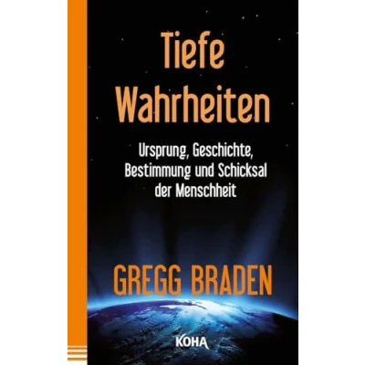 Abbildung von Tiefe Wahrheiten Ursprung, Geschichte und Schicksal der Menschheit: Geschichte, Bestimmung Menschheit