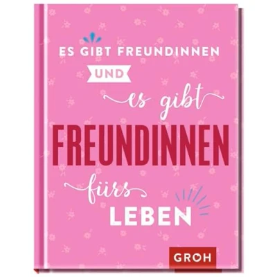 Abbildung von es gibt Freundinnen. Und Freundinnen fürs Leben: Das perfekte Geschenk für die beste Freundin