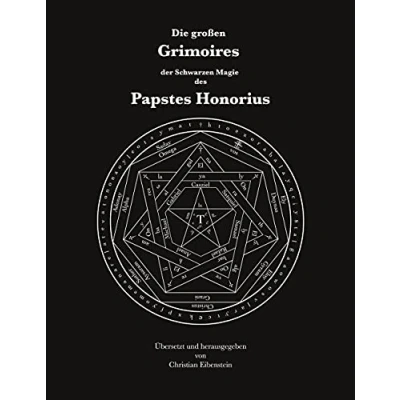 Abbildung von Die großen Grimoires der Schwarzen Magie des Papstes Honorius: Liber Iuratus Honorii Grimoire Honorius