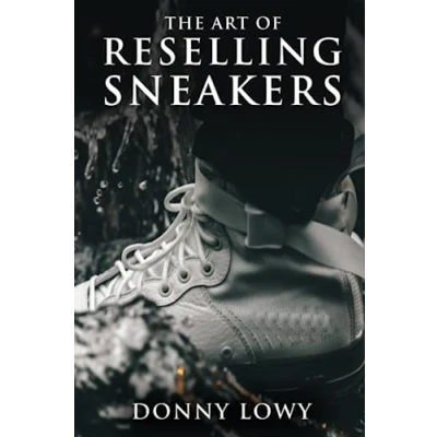 Abbildung von The Art of Reselling Sneakers: How To Make Money Sneakers Like A Pro