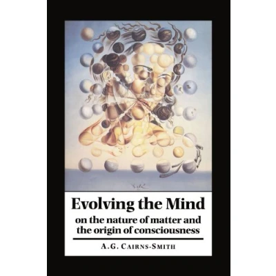 Abbildung von Evolving the Mind: On Nature of Matter and Origin Consciousness