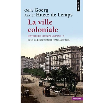 Abbildung von La Ville coloniale XVe XXe siècle, tome 5: Histoire de l&#039;Europe urbaine