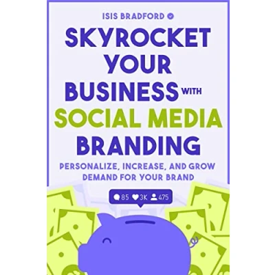 Abbildung von Skyrocket your Business with Social Media Branding: Personalize, Increase, and Grow Demand for Brand (Social Branding, Digital Products, Marketing)