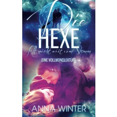 Abbildung von Die Hexe fällt nicht weit vom Stamm: Eine Vollmondlektüre