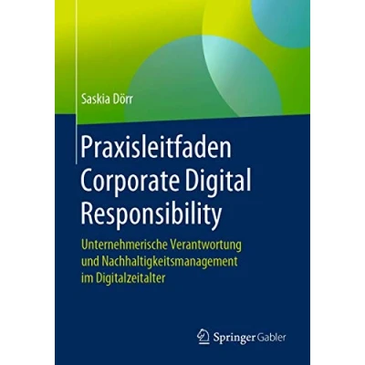 Abbildung von Praxisleitfaden Corporate Digital Responsibility: Unternehmerische Verantwortung und Nachhaltigkeitsmanagement im Digitalzeitalter
