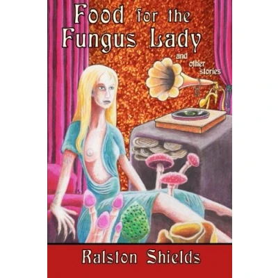 Abbildung von Food for the Fungus Lady and Other Stories
