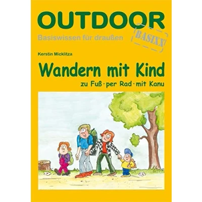 Abbildung von Wandern mit Kind: Zu Fuß, per Rad, Kanu (Basiswissen für draußen, Band 15)