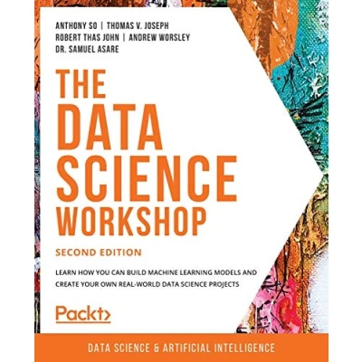 Abbildung von The data science Workshop Second Edition: Learn how you can build machine learning models and create your own real world projects