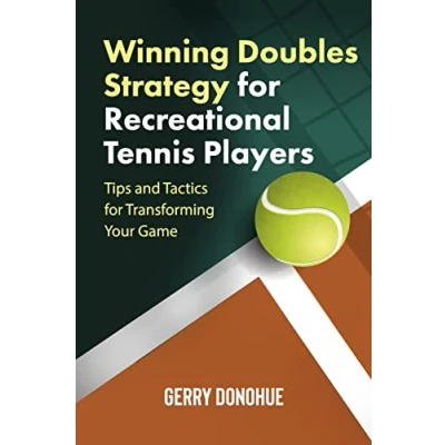 Abbildung von Winning Doubles Strategy for Recreational Tennis Players: Tips and Tactics to Transform Your Game