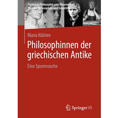 Abbildung von Philosophinnen der griechischen Antike: Eine Spurensuche (Frauen in Philosophie und Wissenschaft. Women Philosophers and Scientists)