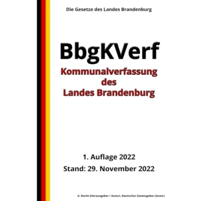 Abbildung von Kommunalverfassung des Landes Brandenburg (BbgKVerf), 1. Auflage 2022: Die Gesetze