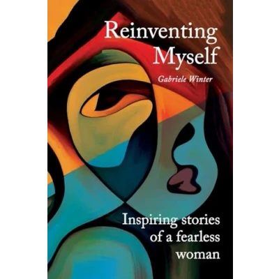 Abbildung von Reinventing Myself: Inspriring Stories of a Fearless Woman