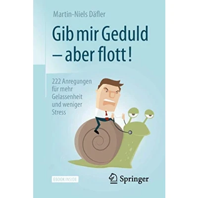 Abbildung von Gib mir Geduld aber flott!: 222 Anregungen für mehr Gelassenheit und weniger Stress